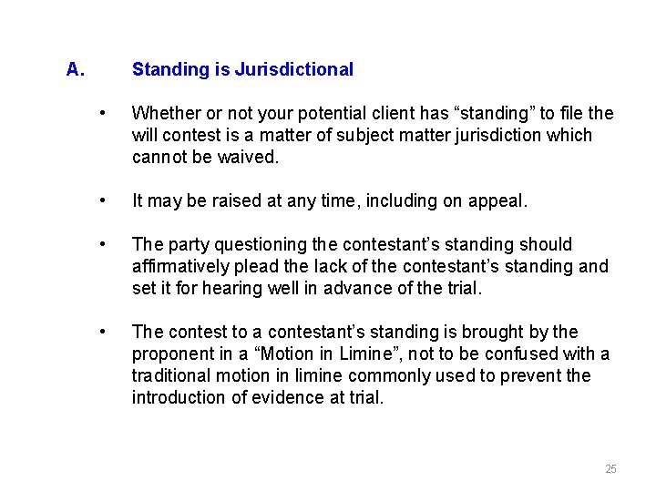 A. Standing is Jurisdictional • Whether or not your potential client has “standing” to