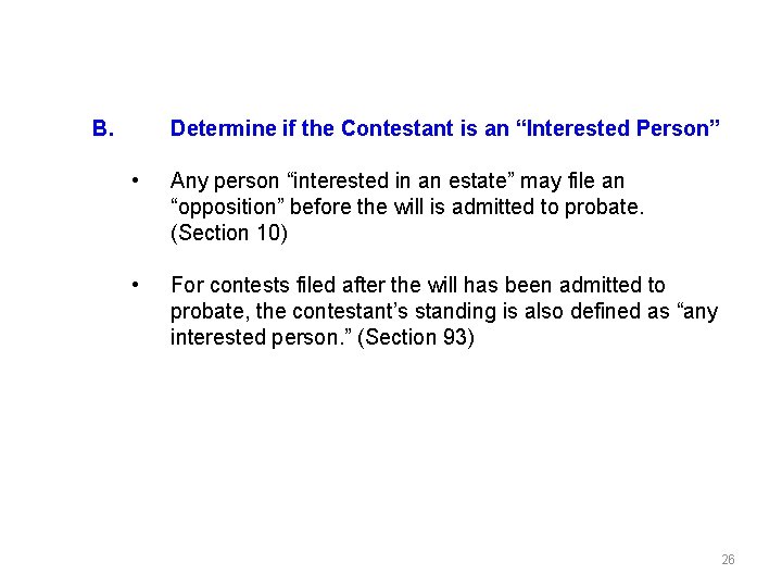 B. Determine if the Contestant is an “Interested Person” • Any person “interested in