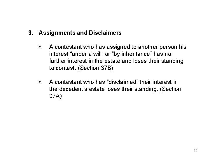 3. Assignments and Disclaimers • A contestant who has assigned to another person his