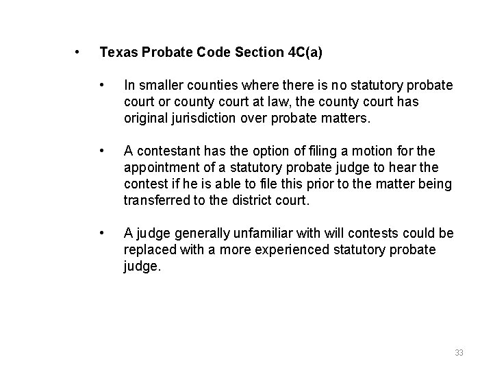  • Texas Probate Code Section 4 C(a) • In smaller counties where there