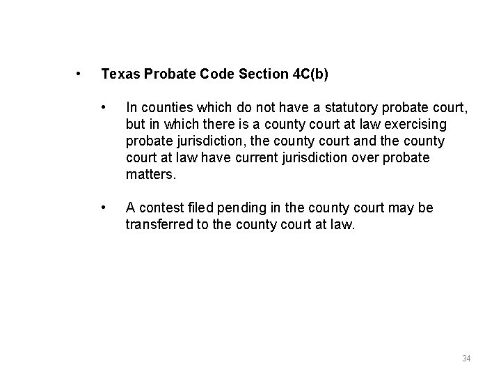  • Texas Probate Code Section 4 C(b) • In counties which do not