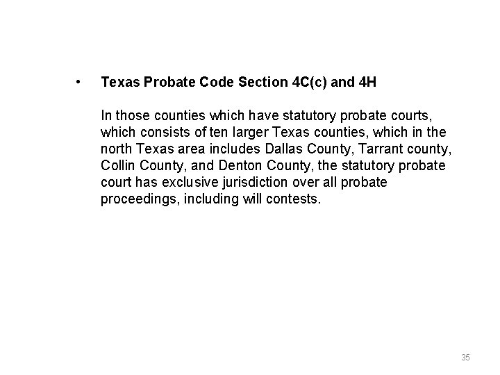  • Texas Probate Code Section 4 C(c) and 4 H In those counties