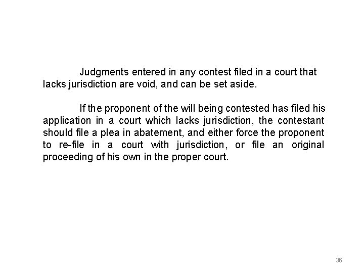 Judgments entered in any contest filed in a court that lacks jurisdiction are void,