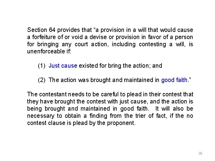 Section 64 provides that “a provision in a will that would cause a forfeiture
