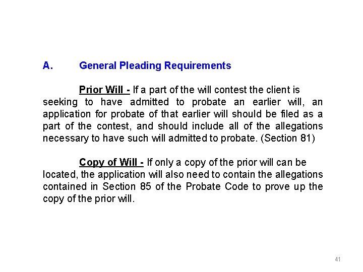 A. General Pleading Requirements Prior Will - If a part of the will contest