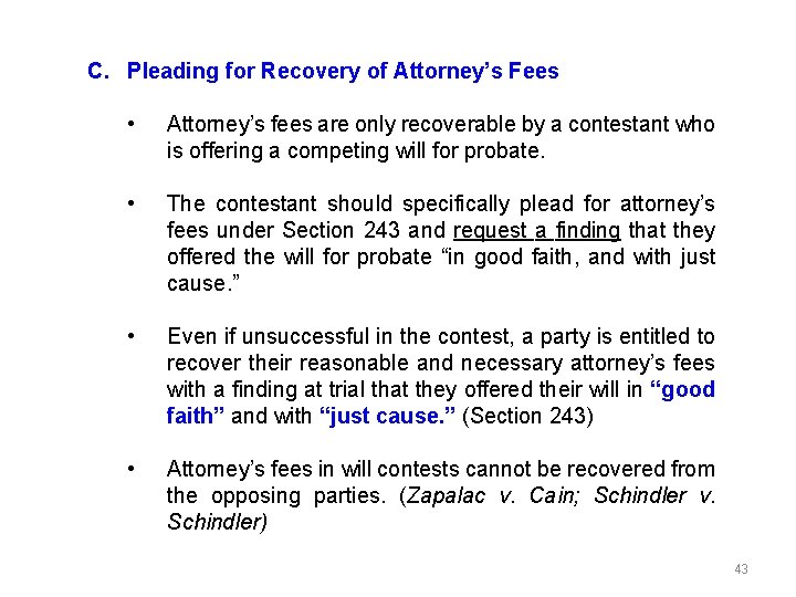 C. Pleading for Recovery of Attorney’s Fees • Attorney’s fees are only recoverable by