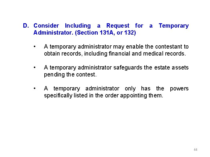 D. Consider Including a Request for Administrator. (Section 131 A, or 132) a Temporary