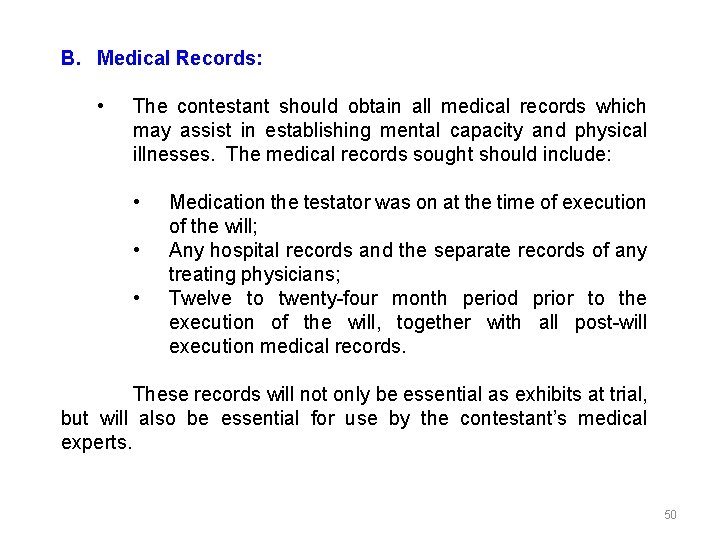 B. Medical Records: • The contestant should obtain all medical records which may assist