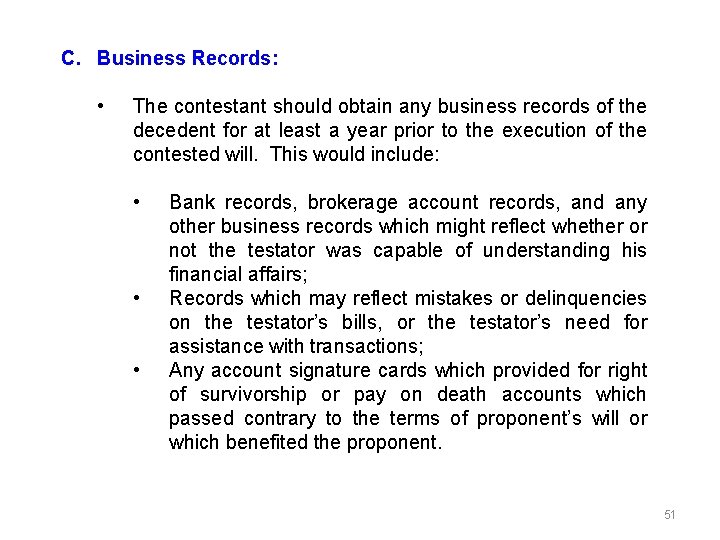 C. Business Records: • The contestant should obtain any business records of the decedent