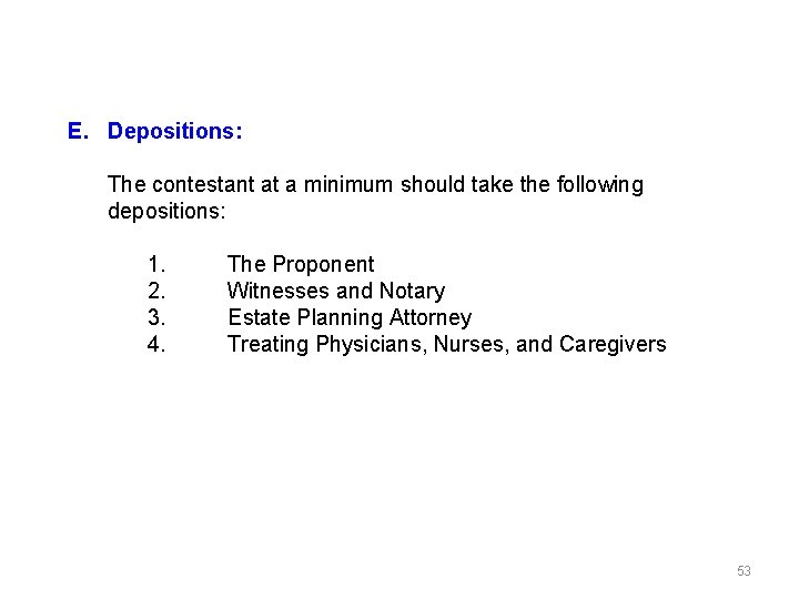 E. Depositions: The contestant at a minimum should take the following depositions: 1. 2.