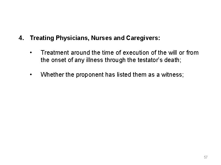 4. Treating Physicians, Nurses and Caregivers: • Treatment around the time of execution of