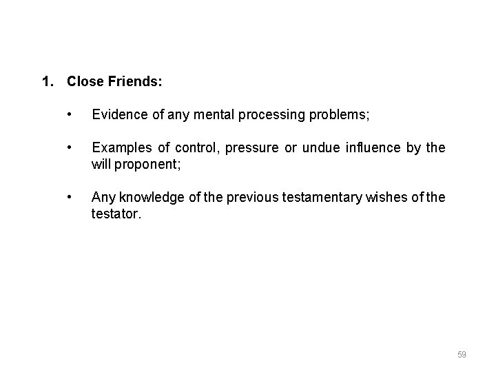 1. Close Friends: • Evidence of any mental processing problems; • Examples of control,