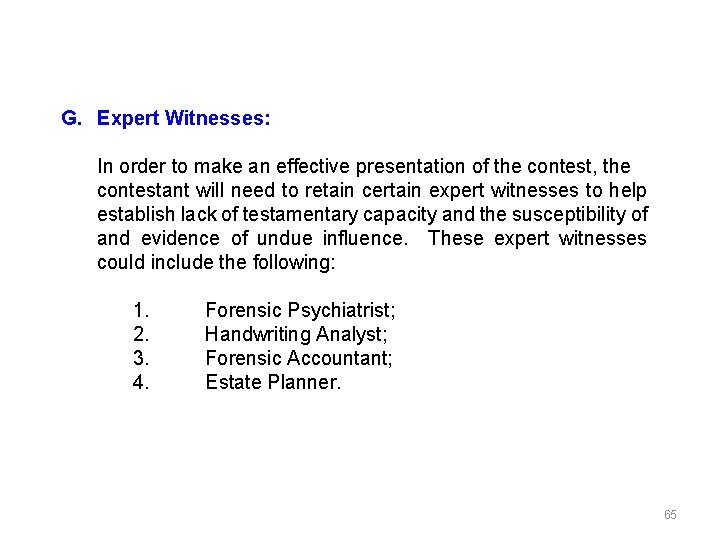 G. Expert Witnesses: In order to make an effective presentation of the contest, the
