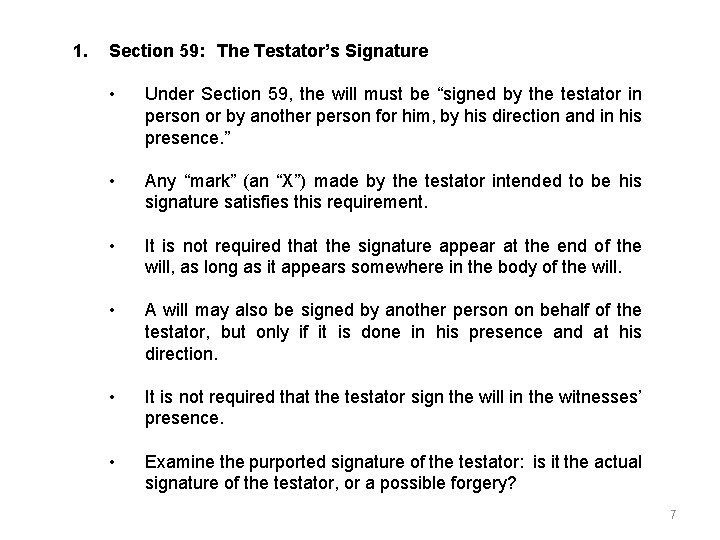 1. Section 59: The Testator’s Signature • Under Section 59, the will must be