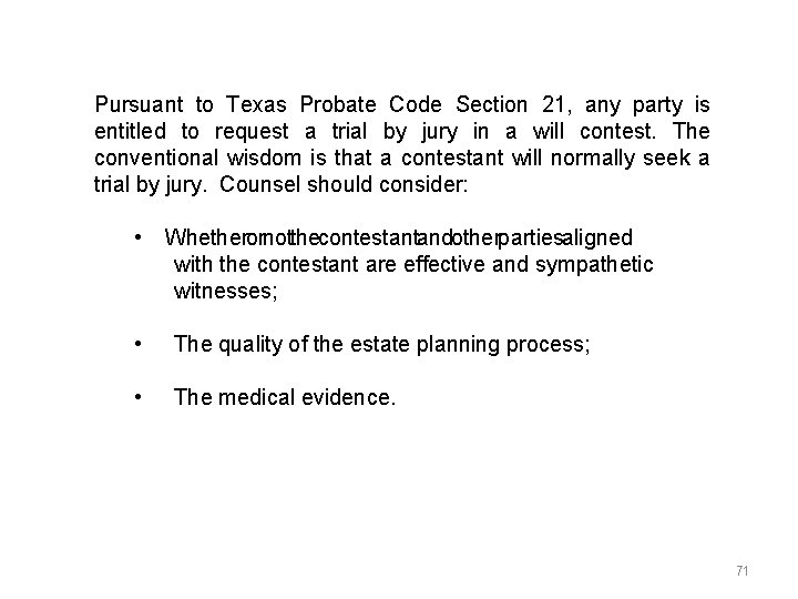 Pursuant to Texas Probate Code Section 21, any party is entitled to request a