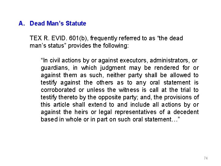 A. Dead Man’s Statute TEX R. EVID. 601(b), frequently referred to as “the dead