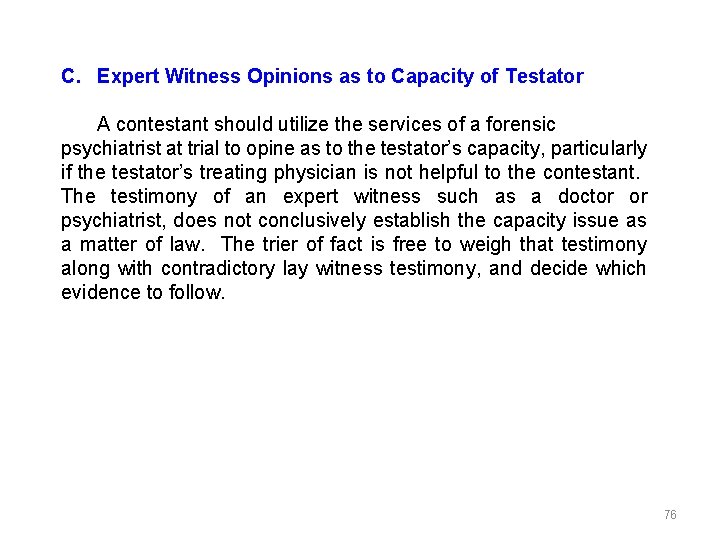 C. Expert Witness Opinions as to Capacity of Testator A contestant should utilize the