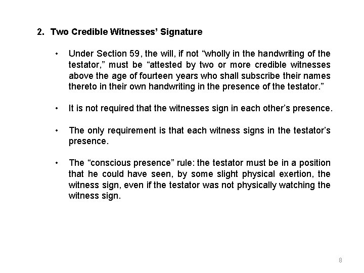 2. Two Credible Witnesses’ Signature • Under Section 59, the will, if not “wholly