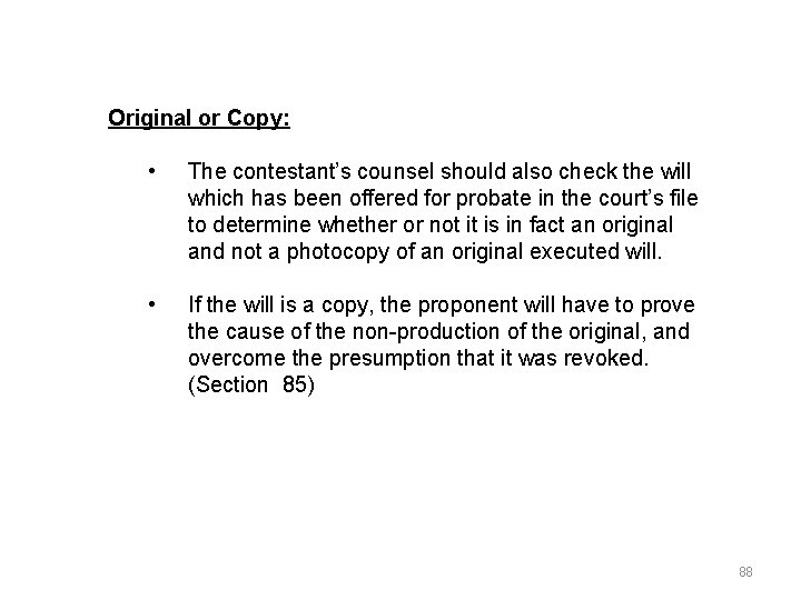 Original or Copy: • The contestant’s counsel should also check the will which has