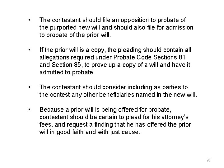  • The contestant should file an opposition to probate of the purported new