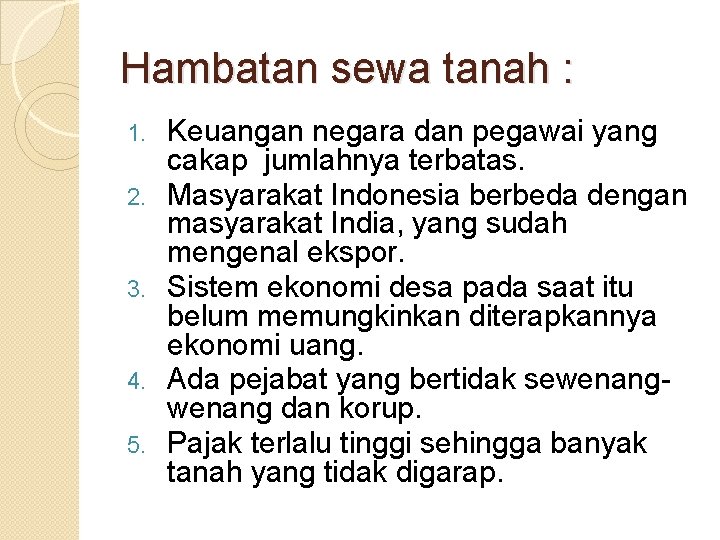 Hambatan sewa tanah : 1. 2. 3. 4. 5. Keuangan negara dan pegawai yang