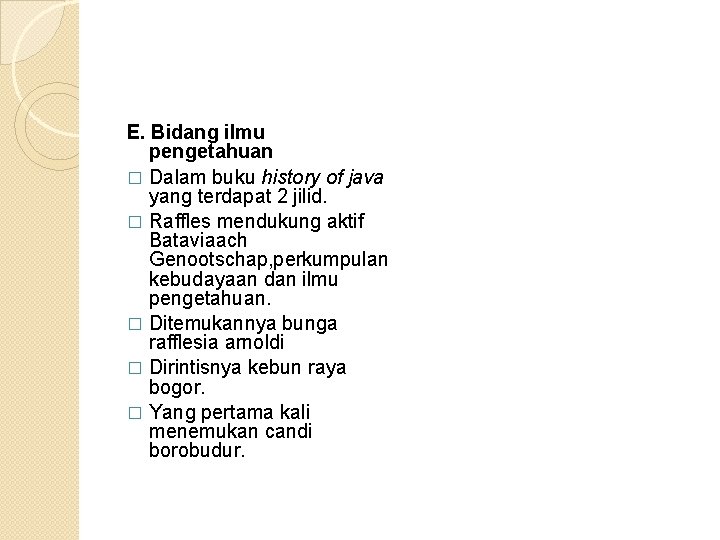 E. Bidang ilmu pengetahuan � Dalam buku history of java yang terdapat 2 jilid.