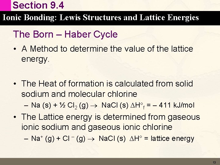 Section 9. 4 Ionic Bonding: Lewis Structures and Lattice Energies The Born – Haber