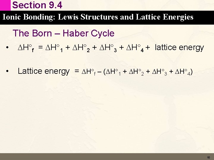 Section 9. 4 Ionic Bonding: Lewis Structures and Lattice Energies The Born – Haber
