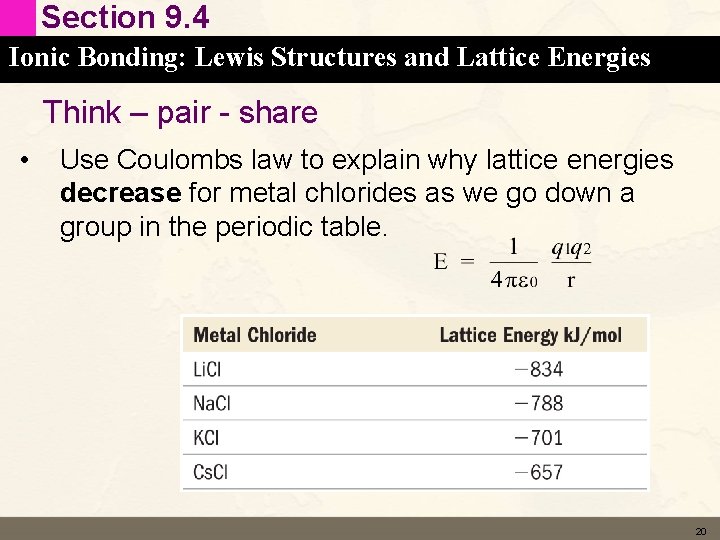 Section 9. 4 Ionic Bonding: Lewis Structures and Lattice Energies Think – pair -