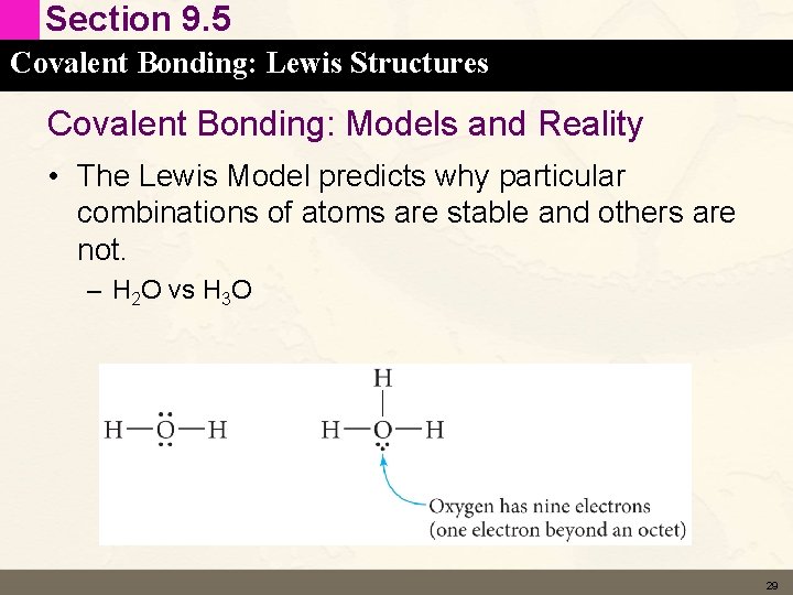 Section 9. 5 Covalent Bonding: Lewis Structures Covalent Bonding: Models and Reality • The