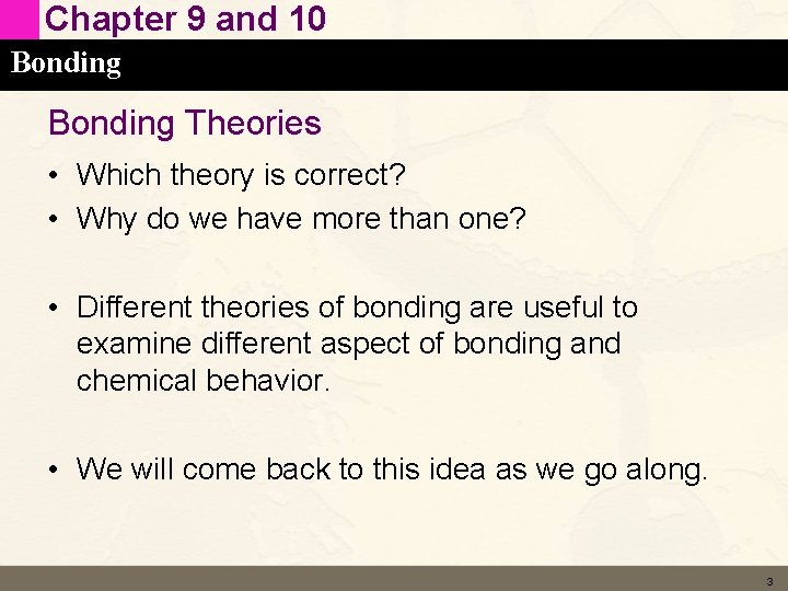 Chapter 9 and 10 Bonding Theories • Which theory is correct? • Why do