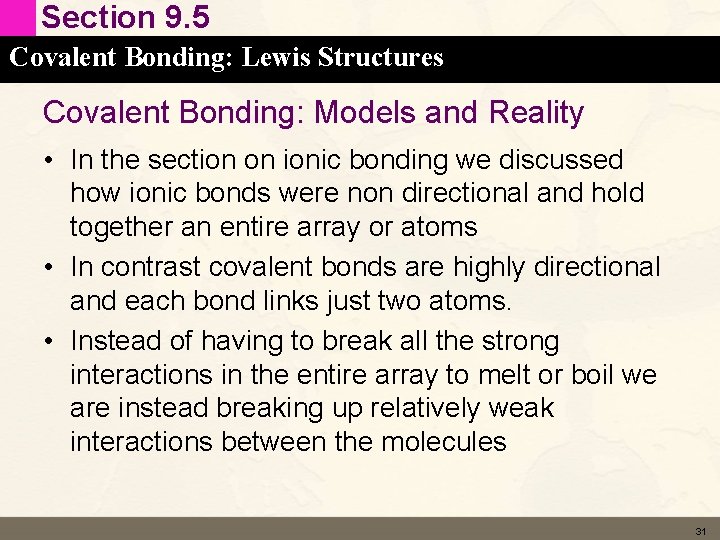 Section 9. 5 Covalent Bonding: Lewis Structures Covalent Bonding: Models and Reality • In