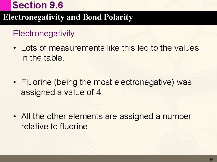 Section 9. 6 Electronegativity and Bond Polarity Electronegativity • Lots of measurements like this