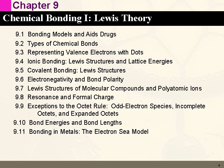Chapter 9 Chemical Bonding I: Lewis Theory 9. 1 9. 2 9. 3 9.