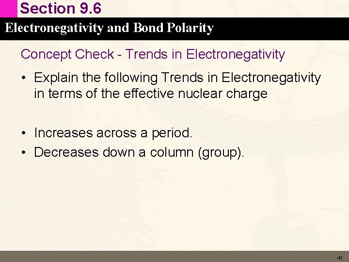 Section 9. 6 Electronegativity and Bond Polarity Concept Check - Trends in Electronegativity •