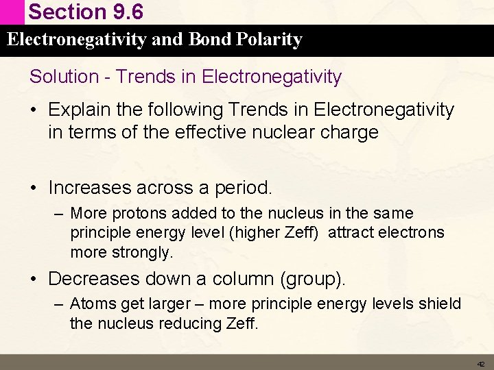 Section 9. 6 Electronegativity and Bond Polarity Solution - Trends in Electronegativity • Explain