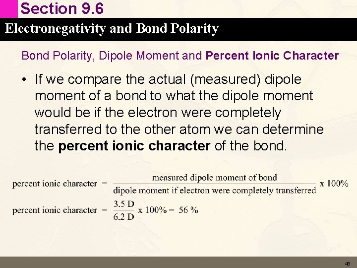 Section 9. 6 Electronegativity and Bond Polarity, Dipole Moment and Percent Ionic Character •