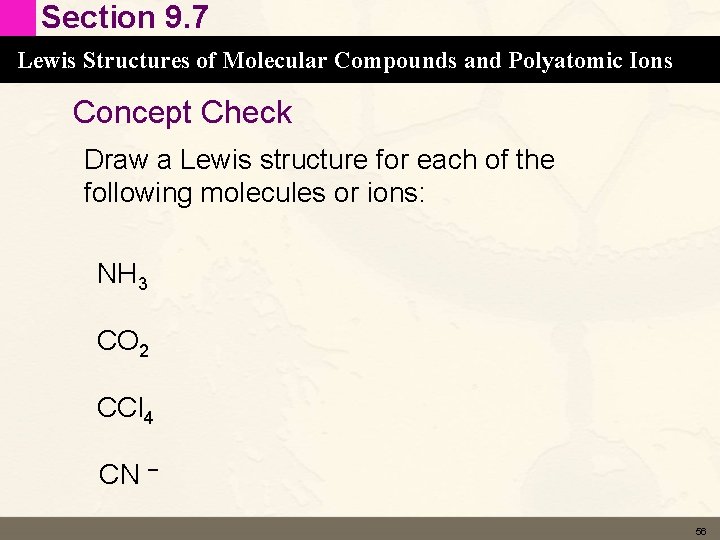 Section 9. 7 Lewis Structures of Molecular Compounds and Polyatomic Ions Concept Check Draw