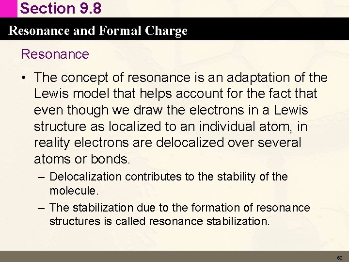 Section 9. 8 Resonance and Formal Charge Resonance • The concept of resonance is