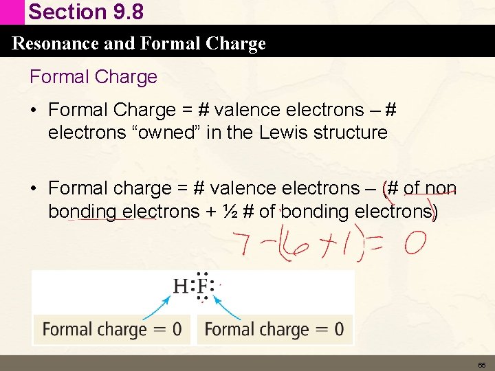 Section 9. 8 Resonance and Formal Charge • Formal Charge = # valence electrons