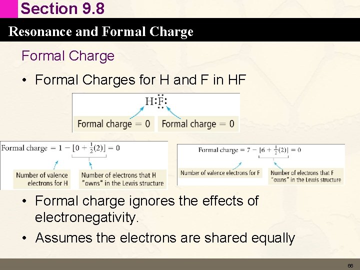 Section 9. 8 Resonance and Formal Charge • Formal Charges for H and F