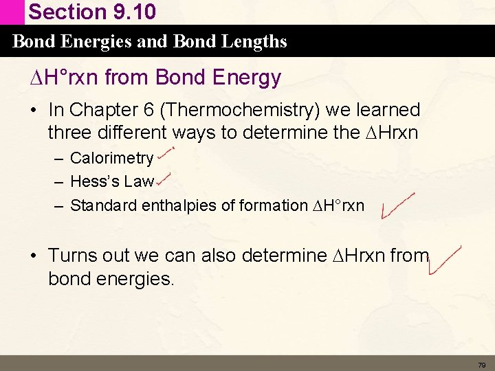 Section 9. 10 Bond Energies and Bond Lengths DH°rxn from Bond Energy • In