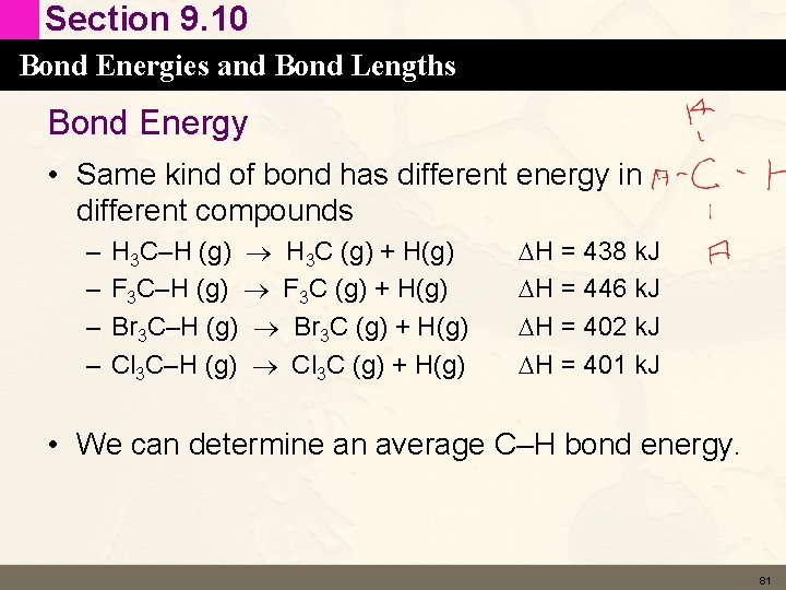 Section 9. 10 Bond Energies and Bond Lengths Bond Energy • Same kind of