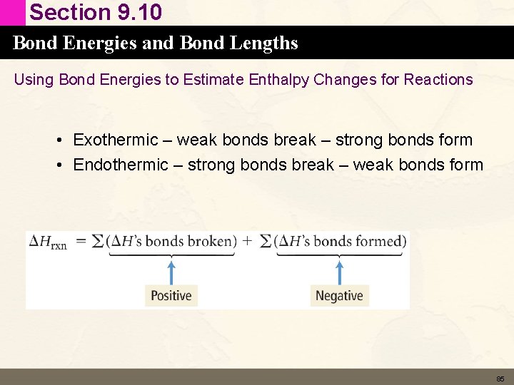 Section 9. 10 Bond Energies and Bond Lengths Using Bond Energies to Estimate Enthalpy