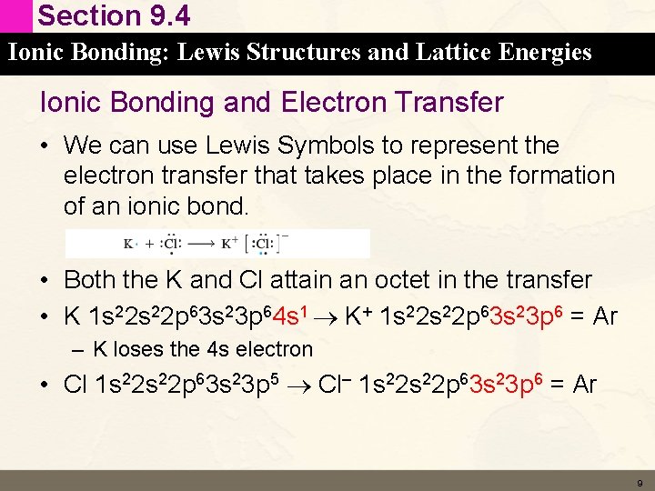 Section 9. 4 Ionic Bonding: Lewis Structures and Lattice Energies Ionic Bonding and Electron