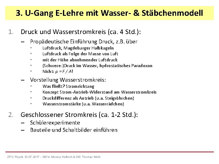 3. U-Gang E-Lehre mit Wasser- & Stäbchenmodell 1. Druck und Wasserstromkreis (ca. 4 Std.
