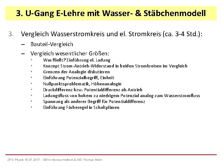 3. U-Gang E-Lehre mit Wasser- & Stäbchenmodell 3. Vergleich Wasserstromkreis und el. Stromkreis (ca.