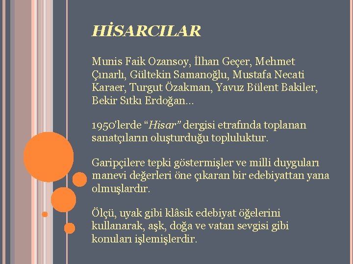 HİSARCILAR Munis Faik Ozansoy, İlhan Geçer, Mehmet Çınarlı, Gültekin Samanoğlu, Mustafa Necati Karaer, Turgut