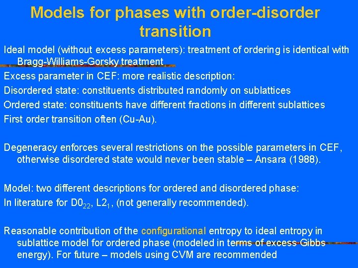 Models for phases with order-disorder transition Ideal model (without excess parameters): treatment of ordering