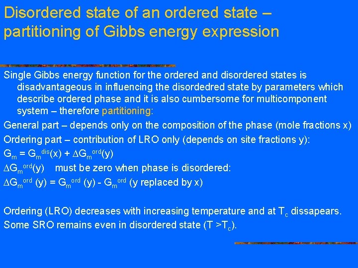 Disordered state of an ordered state – partitioning of Gibbs energy expression Single Gibbs